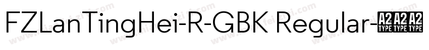 FZLanTingHei-R-GBK Regular字体转换